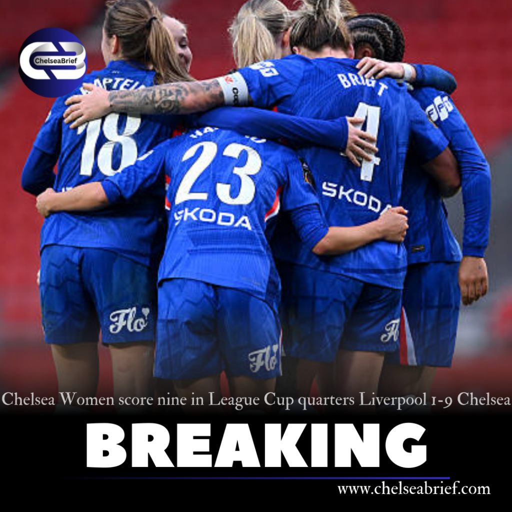 Chelsea Women score nine in League Cup quarters Liverpool 1-9 Chelsea