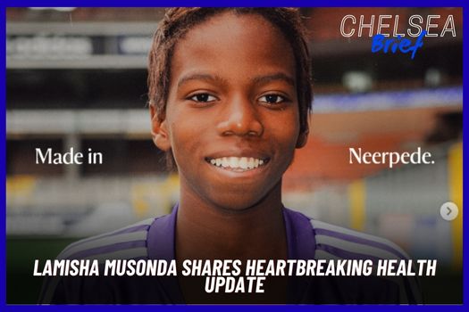 Former Chelsea Youth Star Lamisha Musonda Shares Heartbreaking Health Update