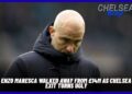 Enzo Maresca Walked Away From £14m as Chelsea Exit Turned Ugly