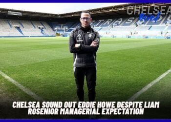 Chelsea Sound Out Eddie Howe Despite Liam Rosenior Expectation