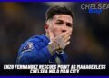 Enzo Fernandez Rescues Point as Managerless Chelsea Hold Man City